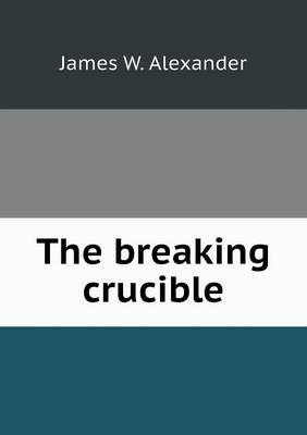 The Breaking Crucible (Paperback)