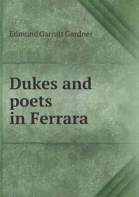 Dukes and Poets in Ferrara (Paperback)