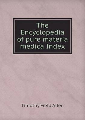 The Encyclopedia of Pure Materia Medica Index (Paperback)