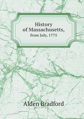 History of Massachusetts, from July, 1775 (Paperback)