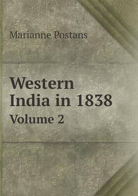 Western India in 1838 Volume 2 (Paperback)