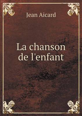 La Chanson de l'Enfant (Paperback)
