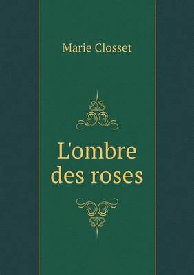 L'Ombre Des Roses (Paperback)