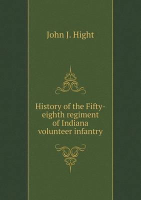 History of the Fifty-Eighth Regiment of Indiana Volunteer Infantry (Paperback)