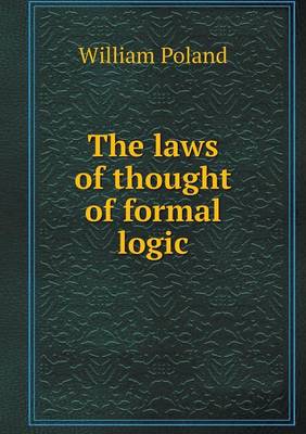 The Laws of Thought of Formal Logic (Paperback)