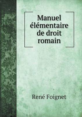 Manuel Elementaire de Droit Romain (Paperback)