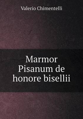 Marmor Pisanum de Honore Bisellii (Paperback)