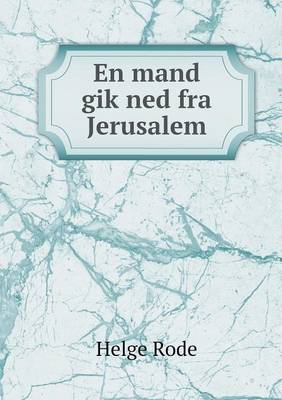 En Mand Gik Ned Fra Jerusalem (Paperback)