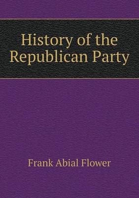 History of the Republican Party (Paperback)