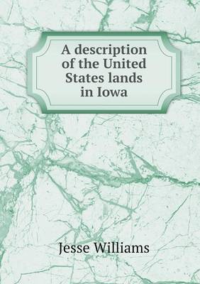 A Description of the United States Lands in Iowa (Paperback)