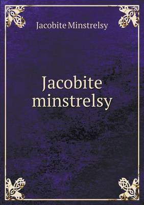 Jacobite Minstrelsy (Paperback)