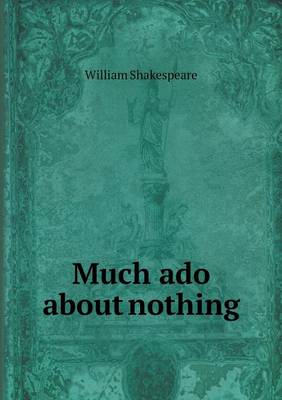 Much Ado about Nothing (Paperback)