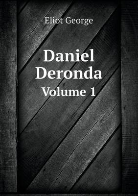 Daniel Deronda Volume 1 (Paperback)