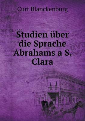 Studien Uber Die Sprache Abrahams A S. Clara (Paperback)