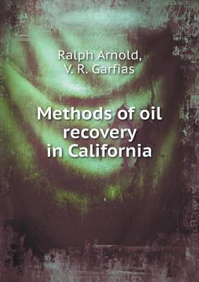 Methods of Oil Recovery in California (Paperback)