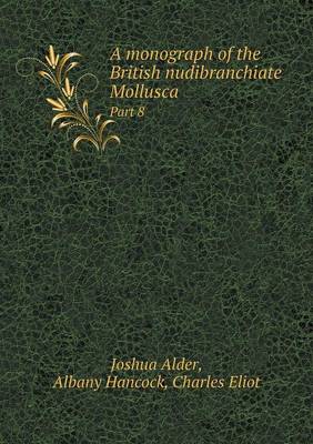 A Monograph of the British Nudibranchiate Mollusca Part 8 (Paperback)