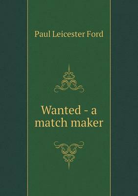 Wanted - A Match Maker (Paperback)