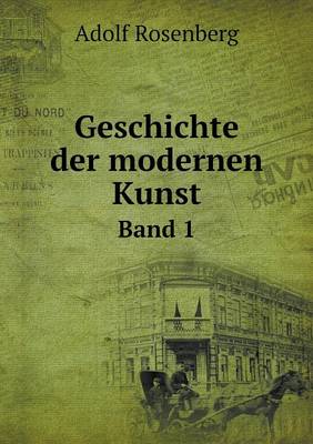 Geschichte Der Modernen Kunst Band 1 (Paperback)