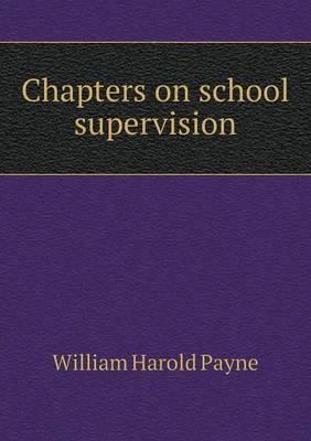 Chapters on School Supervision (Paperback)