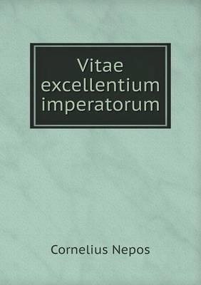 Vitae Excellentium Imperatorum (Paperback)