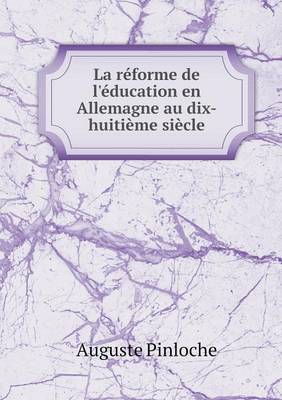 La Reforme de L'Education En Allemagne Au Dix-Huitieme Siecle (Paperback)