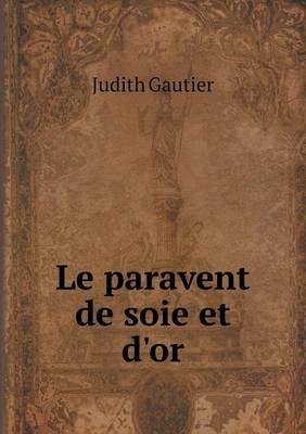 Le Paravent de Soie Et d'Or (Paperback)