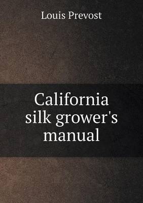 California Silk Grower's Manual (Paperback)