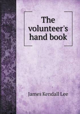 The Volunteer's Hand Book (Paperback)