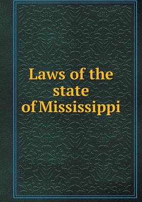 Laws of the State of Mississippi (Paperback)