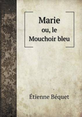Marie Ou, Le Mouchoir Bleu (Paperback)