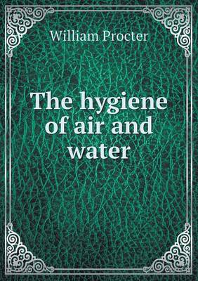 The Hygiene of Air and Water (Paperback)