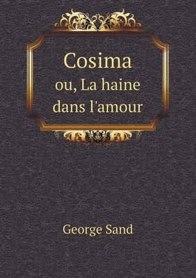 Cosima Ou, La Haine Dans L'Amour (Paperback)