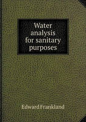 Water Analysis for Sanitary Purposes (Paperback)