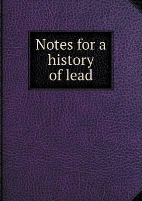 Notes for a History of Lead (Paperback)