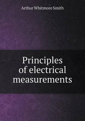Principles of Electrical Measurements (Paperback)