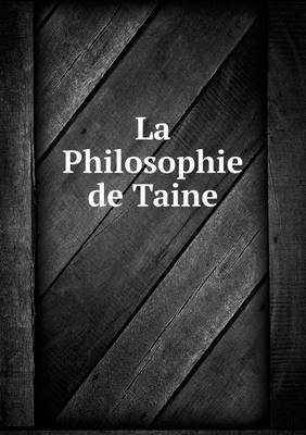 La Philosophie de Taine (Paperback)