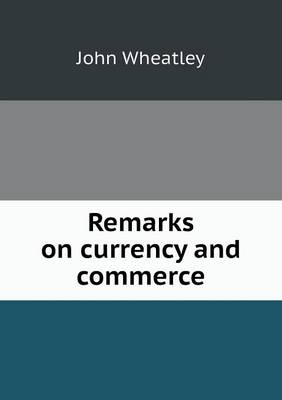Remarks on Currency and Commerce (Paperback)