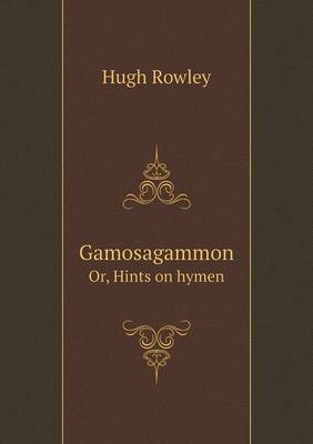 Gamosagammon Or, Hints on Hymen (Paperback)