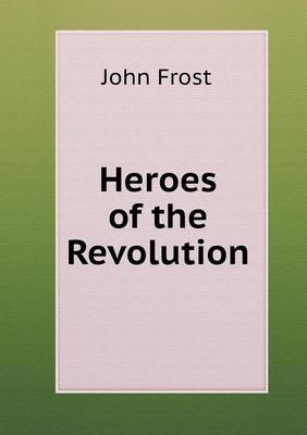 Heroes of the Revolution (Paperback)