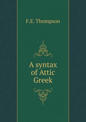 Syntax of Attic Greek (Paperback)