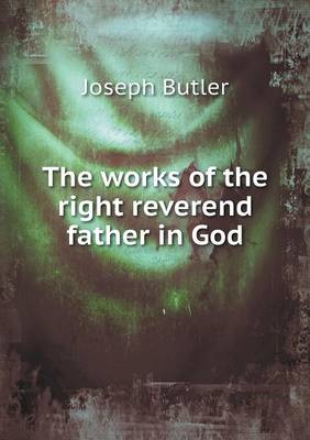 The Works of the Right Reverend Father in God (Paperback)
