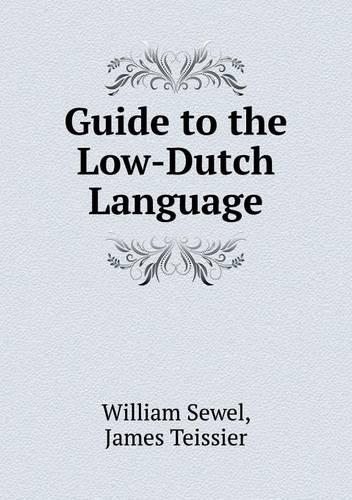 Guide to the Low-Dutch Language (Paperback)