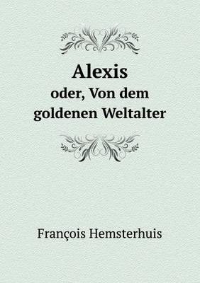 Alexis Oder, Von Dem Goldenen Weltalter (Paperback)