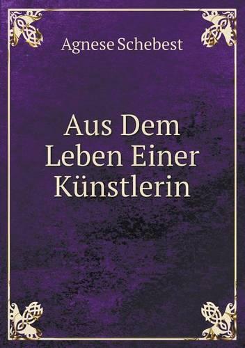 Aus Dem Leben Einer Kunstlerin (Paperback)