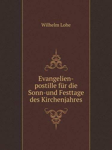 Evangelien-Postille Fur Die Sonn-Und Festtage Des Kirchenjahres (Paperback)