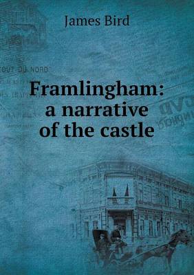 Framlingham: A Narrative of the Castle (Paperback)