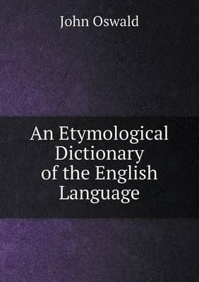 An Etymological Dictionary of the English Language (Paperback)