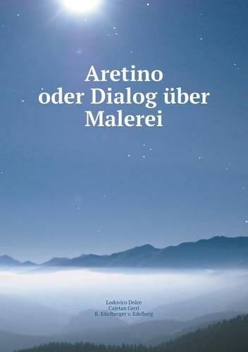 Aretino Oder Dialog Uber Malerei (Paperback)