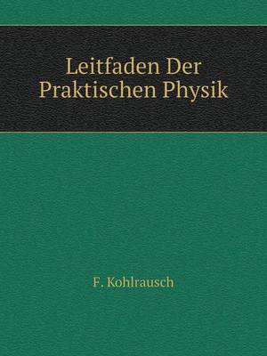 Leitfaden Der Praktischen Physik (Paperback)