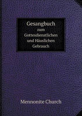 Gesangbuch Zum Gottesdienstlichen Und Hauslichen Gebrauch (Paperback)
